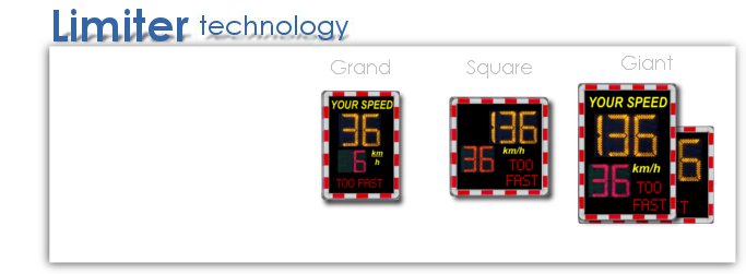 Limiter technology: Grand Limiter / Square Limiter / Giant Limiter / This genius technology is embedded in the majestic Giant format. The biggest
format of wavetec Speed Displays offers enough space for best technology and
catches attention wherever you place it. The Giant misses nothing and no one
will miss the Giant.
The system can be located at almost every place and is ready for use in a few minutes.