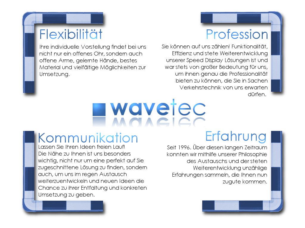 Flexibiltät: Ihre individuelle Vorstellung findet bei uns nicht nur ein offenes Ohr, sondern auch offene Arme, gelernte Hände, bestes Material und vielfältige Möglichkeiten zur Umsetzung. / Profession: Sie können auf uns zählen!Funktionalität, Effizienz und stete Weiterentwicklung unserer Speed Display Lösungen ist und war stets von großer Bedeutung für uns, um ihnen genau die Professionalität bieten zu können, die Sie in Sachen Verkehrstechnik von uns erwarten dürfen. / Kommunikation: Lassen Sie Ihren Ideen freien Lauf! Die Nähe zu Ihnen ist uns besonders wichtig, nicht nur um eine perfekt auf Sie zugeschnittene Lösung zu finden, sondern auch, um uns im regen Austausch weiterzuentwickeln und neuen Ideen die Chance zu ihrer Entfaltung und konkreten Umsetzung zu geben. / Erfahrung: Seit 1996. über diesen langen Zeitraum konnten wir mithilfe unserer Philosophie des Austauschs und der steten Weiterentwicklung unzählige Erfahrungen sammeln, die Ihnen nun zugute kommen.